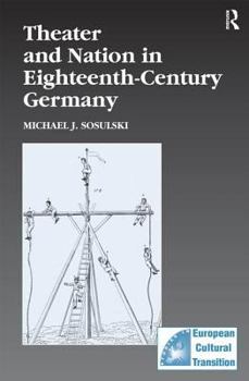 Hardcover Theater and Nation in Eighteenth-Century Germany Book