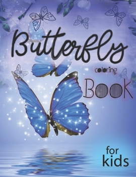 Paperback Butterfly Coloring Book for Kids: butterflies Coloring And Activity book for toddlers Book