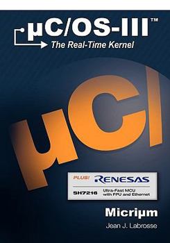 Uc/OS-III: The Real-Time Kernel and the Renesas Sh7216 - Book  of the µC/OS-III: The Real-Time Kernel