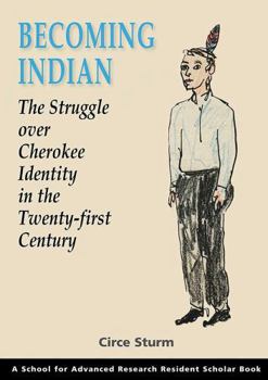 Paperback Becoming Indian: The Struggle Over Cherokee Identity in the Twenty-First Century Book