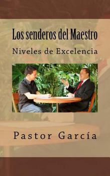Paperback Los senderos del Maestro: Niveles de Excelencia [Spanish] Book