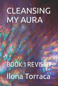 Paperback Cleansing My Aura: Book 1 Revised Book