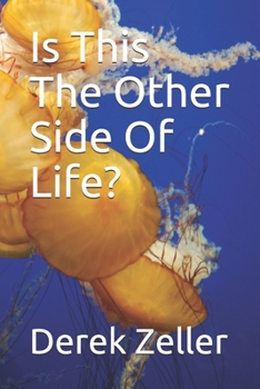 Paperback Is This The Other Side Of Life?: Derek Zeller Book