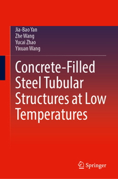 Concrete-Filled Steel Tubular Structures at Low Temperatures