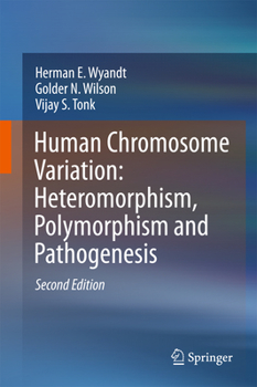 Hardcover Human Chromosome Variation: Heteromorphism, Polymorphism and Pathogenesis Book