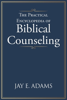 Paperback The Practical Encyclopedia of Biblical Counseling Book