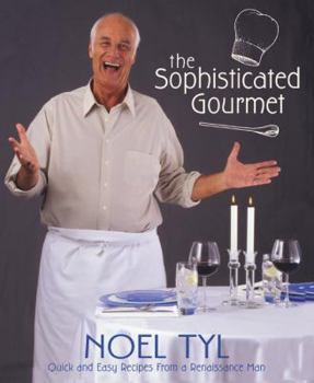 Paperback The Sophisticated Gourmet: Quick & Easy Recipes from a Renaissance Man Book