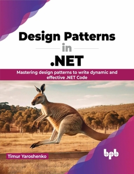 Paperback Design Patterns in .NET: Mastering design patterns to write dynamic and effective .NET Code (English Edition) Book