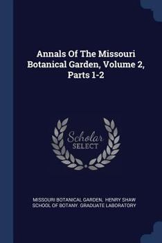Paperback Annals Of The Missouri Botanical Garden, Volume 2, Parts 1-2 Book