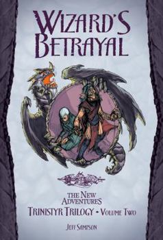 Wizard's Betrayal - Book #2 of the Dragonlance: The New Adventures: Trinistyr