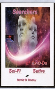Paperback Searchers of Ex-O-da: Sci-Fi Satire Book