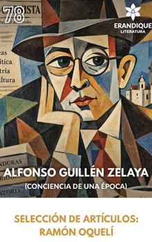 Alfonso Guillén Zelaya (Conciencia de una época) (Spanish Edition)