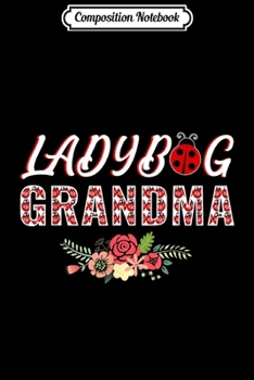 Paperback Composition Notebook: Ladybug Grandma Ladybug For Women Journal/Notebook Blank Lined Ruled 6x9 100 Pages Book