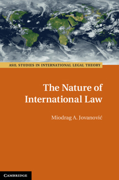 The Nature of International Law - Book  of the ASIL Studies in International Legal Theory