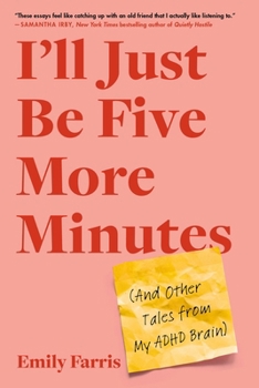 Paperback I'll Just Be Five More Minutes: And Other Tales from My ADHD Brain Book