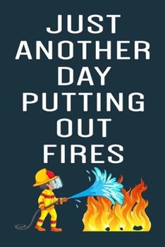 Paperback Just Another Day Putting Out Fires: Human Resources Notebook To Write In, Perfect For Taking Notes And Journaling, HR Journal For Women & Men. Best Gi Book