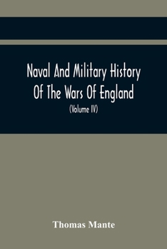 Paperback Naval And Military History Of The Wars Of England: Including The Wars Of Scotland And Ireland (Volume Iv) Book