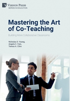 Hardcover Mastering the Art of Co-Teaching: Building More Collaborative Classrooms Book