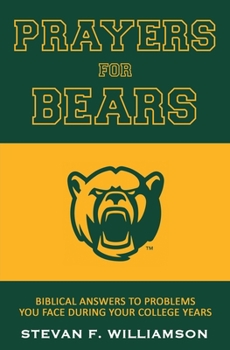 Paperback Prayers for Bears: Biblical Answers To Problems You Face During Your College Years Book