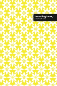 Paperback New Beginnings Lifestyle Journal, Blank Write-in Notebook, Dotted Lines, Wide Ruled, Size (A5) 6 x 9 In (Yellow) Book