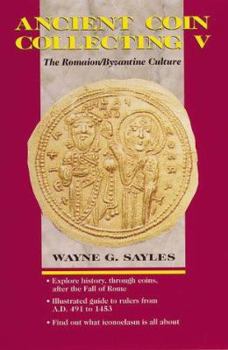 Hardcover Ancient Coin Collecting V: The Romaion/Byzantine Culture Book