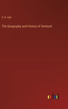 Hardcover The Geography and History of Vermont Book