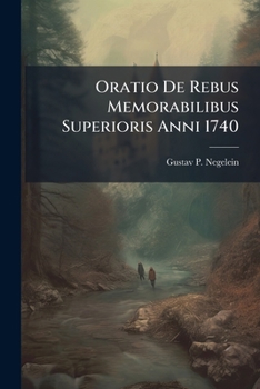 Paperback Oratio De Rebus Memorabilibus Superioris Anni 1740 Book