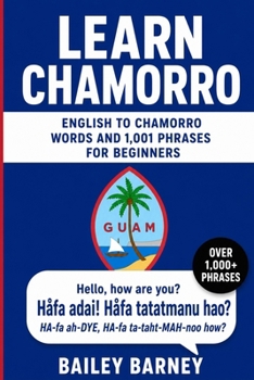 Paperback Learn Chamorro: English to Chamorro Words and 1,001 Phrases for Beginners Book
