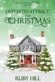 Opposites Attract for Christmas (Holly Ridge Christmas)
