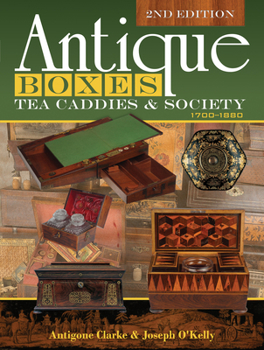 Hardcover Antique Boxes, Tea Caddies, & Society: 1700-1880 Book