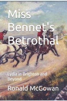 Paperback Miss Bennet's Betrothal: Lydia in Brighton and Beyond Book