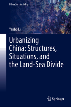 Hardcover Urbanizing China: Structures, Situations, and the Land-Sea Divide Book
