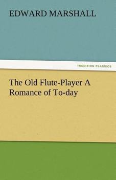 Paperback The Old Flute-Player a Romance of To-Day Book