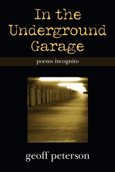 Paperback In the Underground Garage: Poems Incognito Book