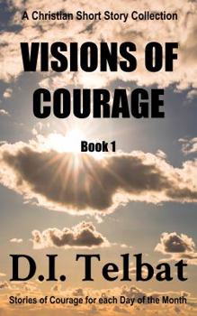 Paperback VISIONS of COURAGE (Christian Short Story Collections) Book