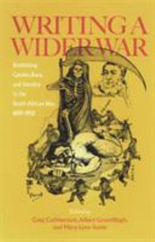 Hardcover Writing a Wider War: Rethinking Gender, Race, and Identity in the South African War, 1899-1902 Book