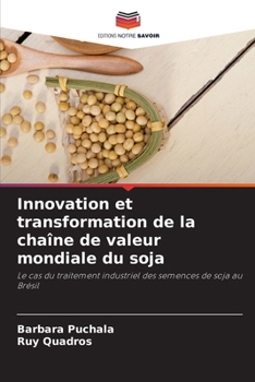 Paperback Innovation et transformation de la chaîne de valeur mondiale du soja [French] Book