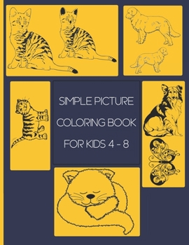 simple picture coloring book for kids 4 - 8: Coloring Book with 25 Simple Pictures For toddlers