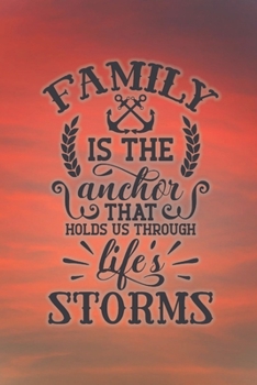 Paperback Family is the anchor that holds us through life's storms: Sunset design notebook journal with family anchor quote. Sweet gift for anyone is your speci Book