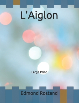 L'Aiglon: Large Print