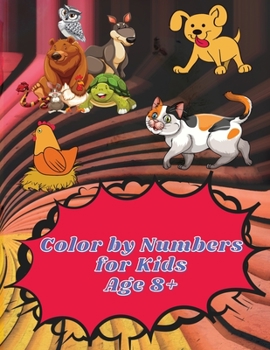 Paperback Color by Numbers for Kids Age 8-12: Color by Numbers Coloring Book for Kids Ages 8-12 Educational Activity Book for Kids Book