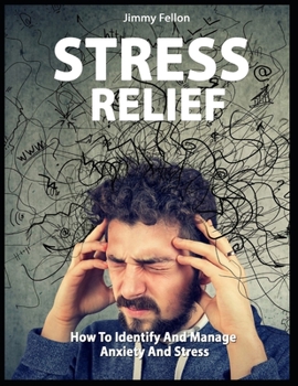 Paperback Stress Relief: How to Identify and Manage Anxiety and Stress Book
