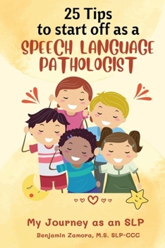 Paperback 25 Tips to Start off As A Speech Language Pathologist: My Journey as an SLP Book