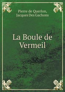 Paperback La Boule de Vermeil [French] Book