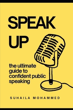 Paperback Speak Up: The Ultimate Guide To Confident Public Speaking Book
