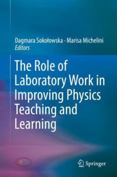 Hardcover The Role of Laboratory Work in Improving Physics Teaching and Learning Book