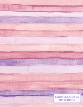 Cornell Notes Notebook: Pretty Pink and Purple Watercolor Stripes Cornell Notebook - Note Taking System and Method - College Ruled Notetaking Journal ... School, High School and University Students