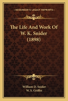 Paperback The Life And Work Of W. K. Snider (1898) Book