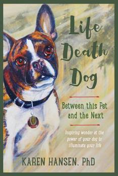 Paperback Life, Death, Dog: Between This Pet and the Next Book