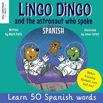 Paperback Lingo Dingo and the astronaut who spoke Spanish: Learn Spanish for kids; bilingual Spanish and English books for kids and children Book